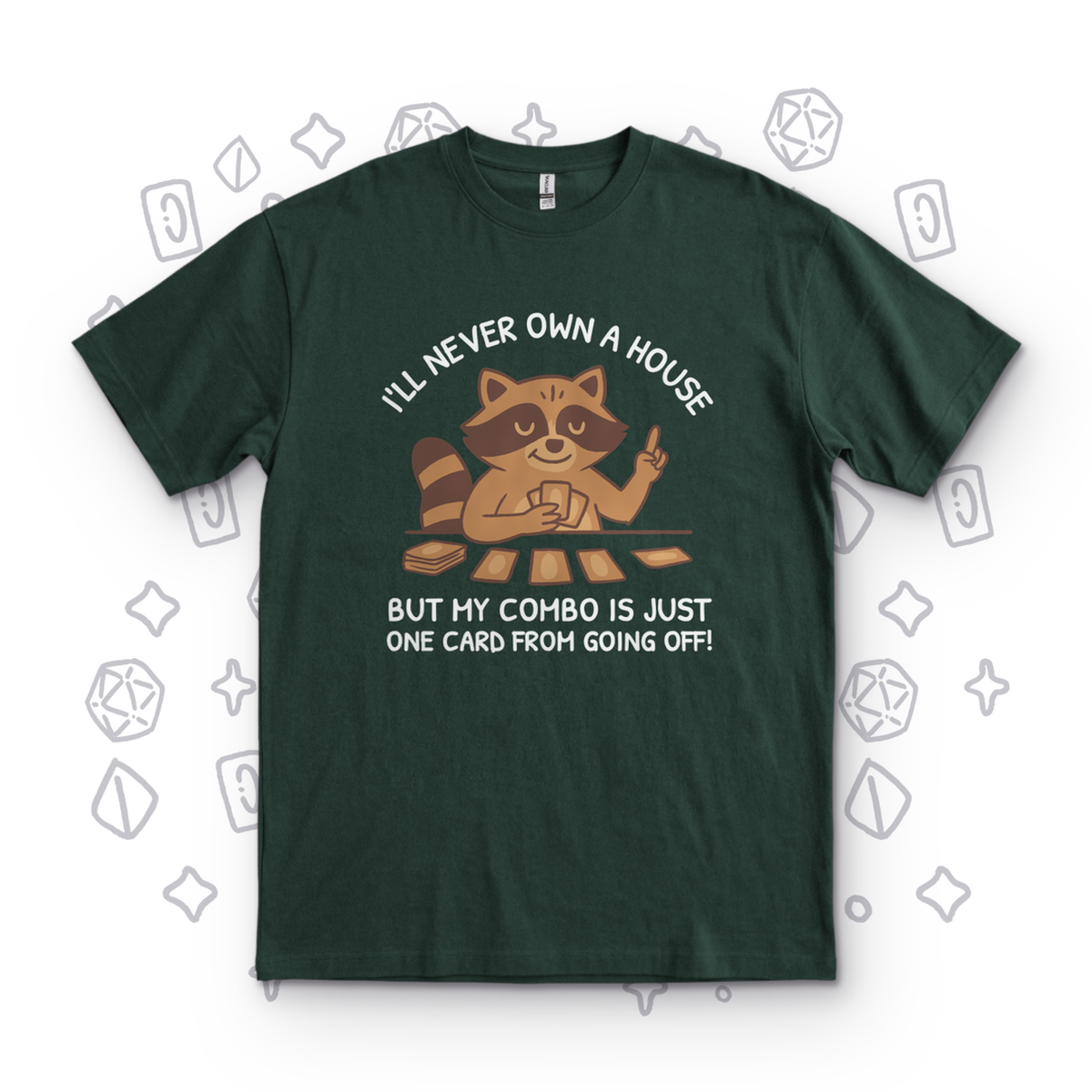 I'll Never Own a House - Forest Green