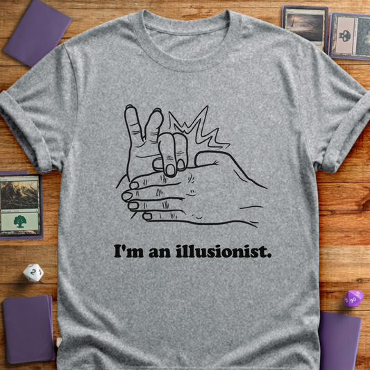 I'm an Illusionist - Sport Grey