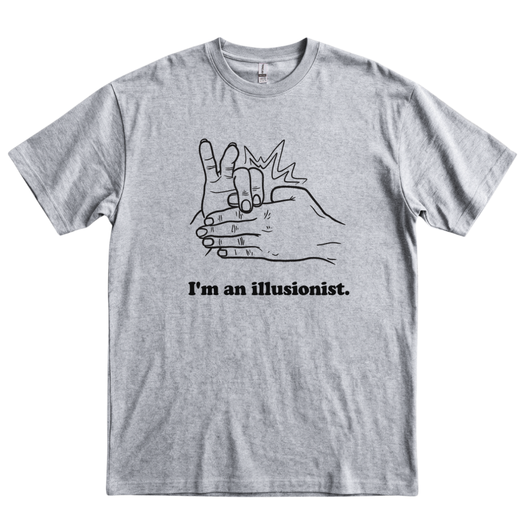 I'm an Illusionist - Sport Grey