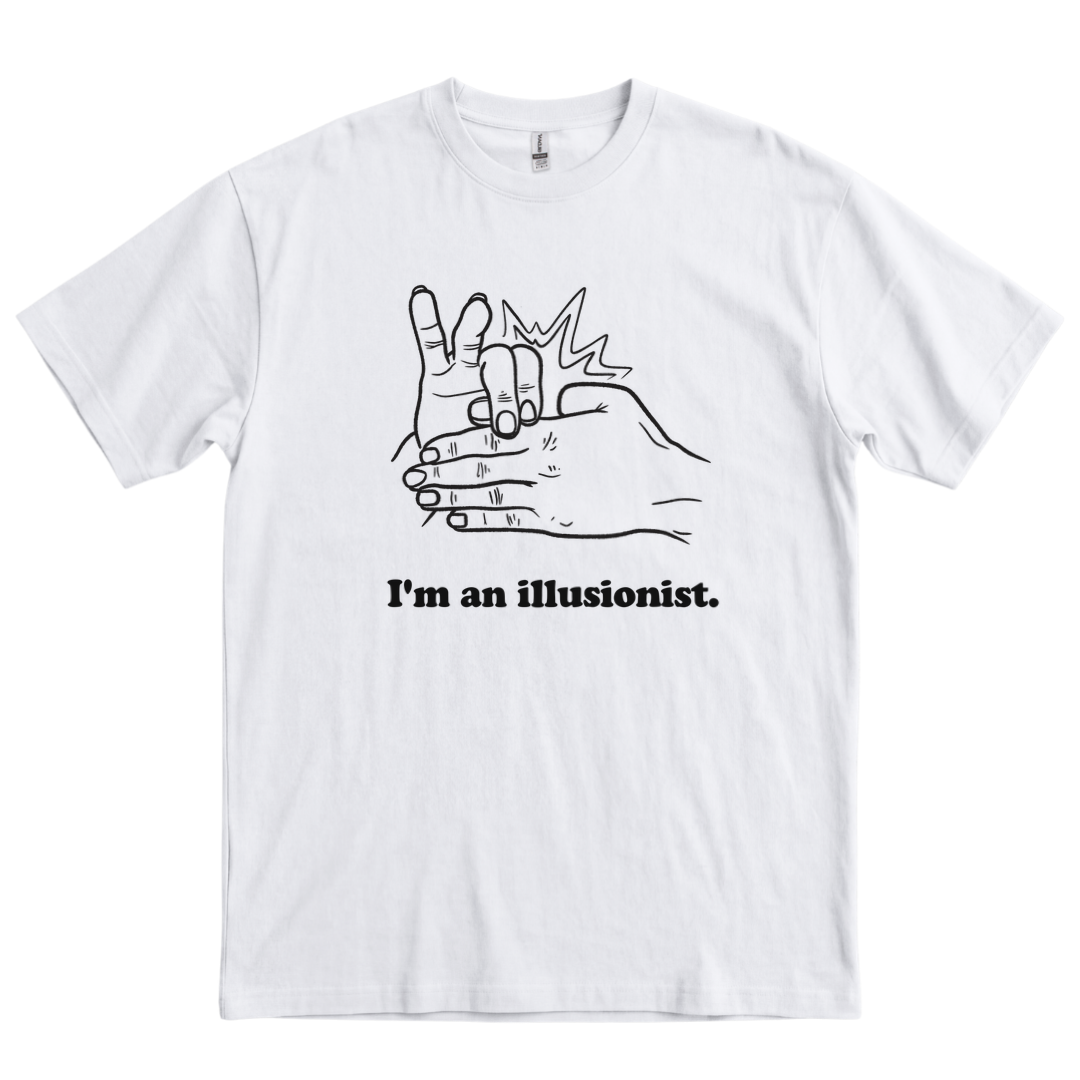I'm an Illusionist - White