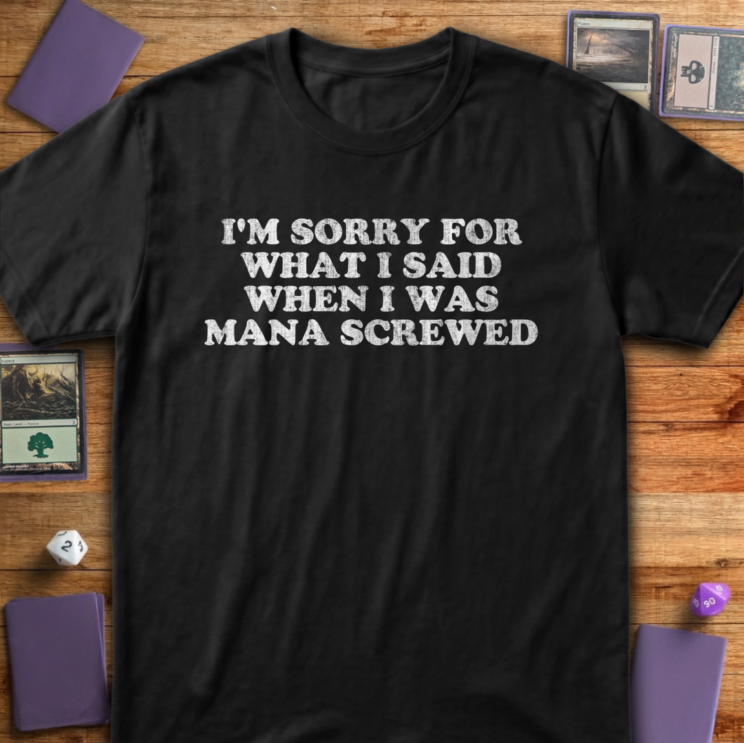 I'm Sorry Mana Screwed - Black