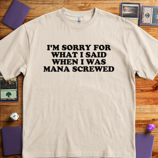 I'm Sorry Mana Screwed - Sand