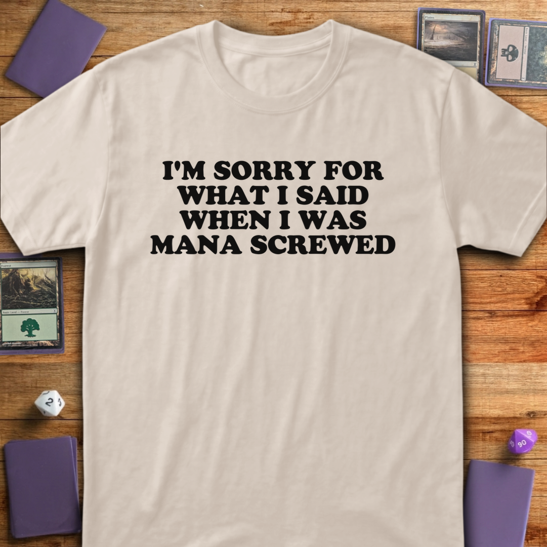 I'm Sorry Mana Screwed - Sand