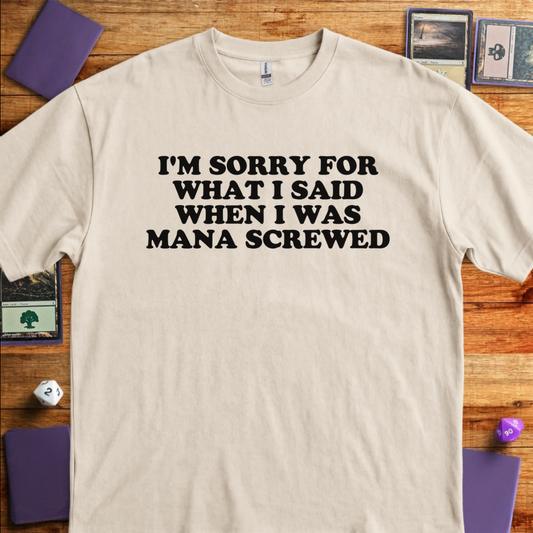 I'm Sorry Mana Screwed - Sand