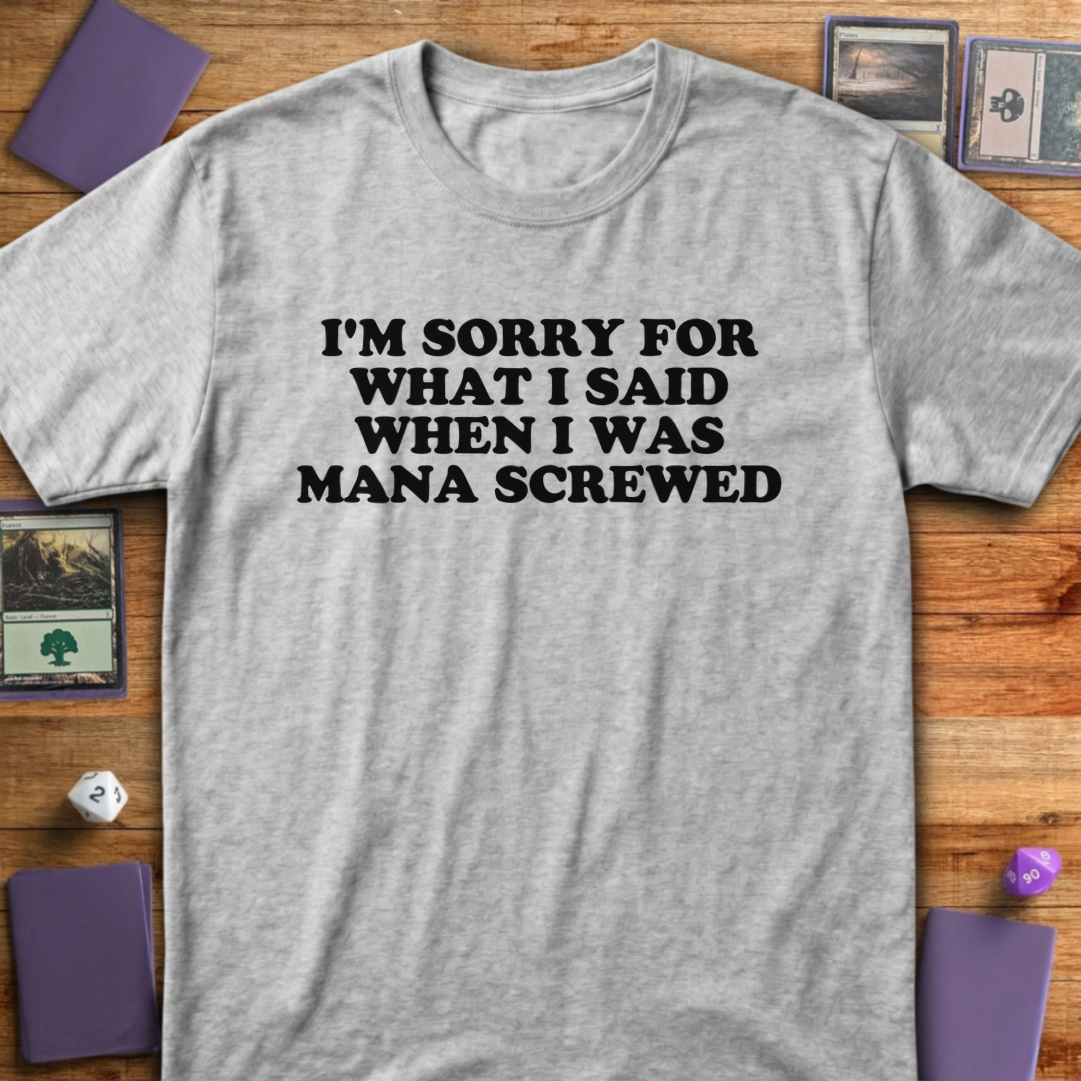 I'm Sorry Mana Screwed - Sport Grey