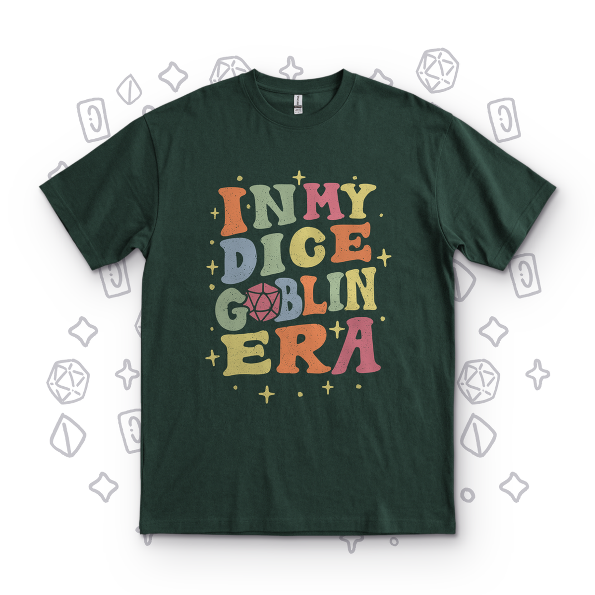 In My Dice Goblin Era - Forest Green