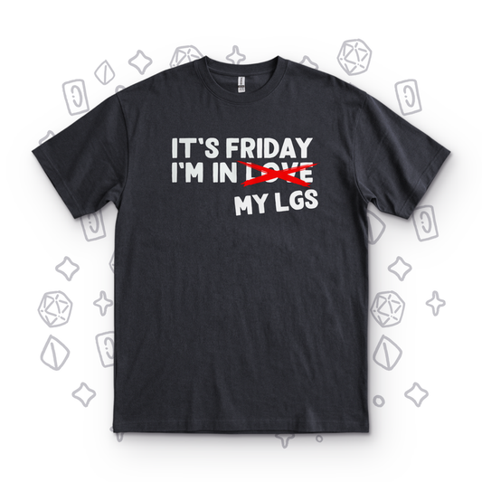 It's Friday I'm in My LGS - Black