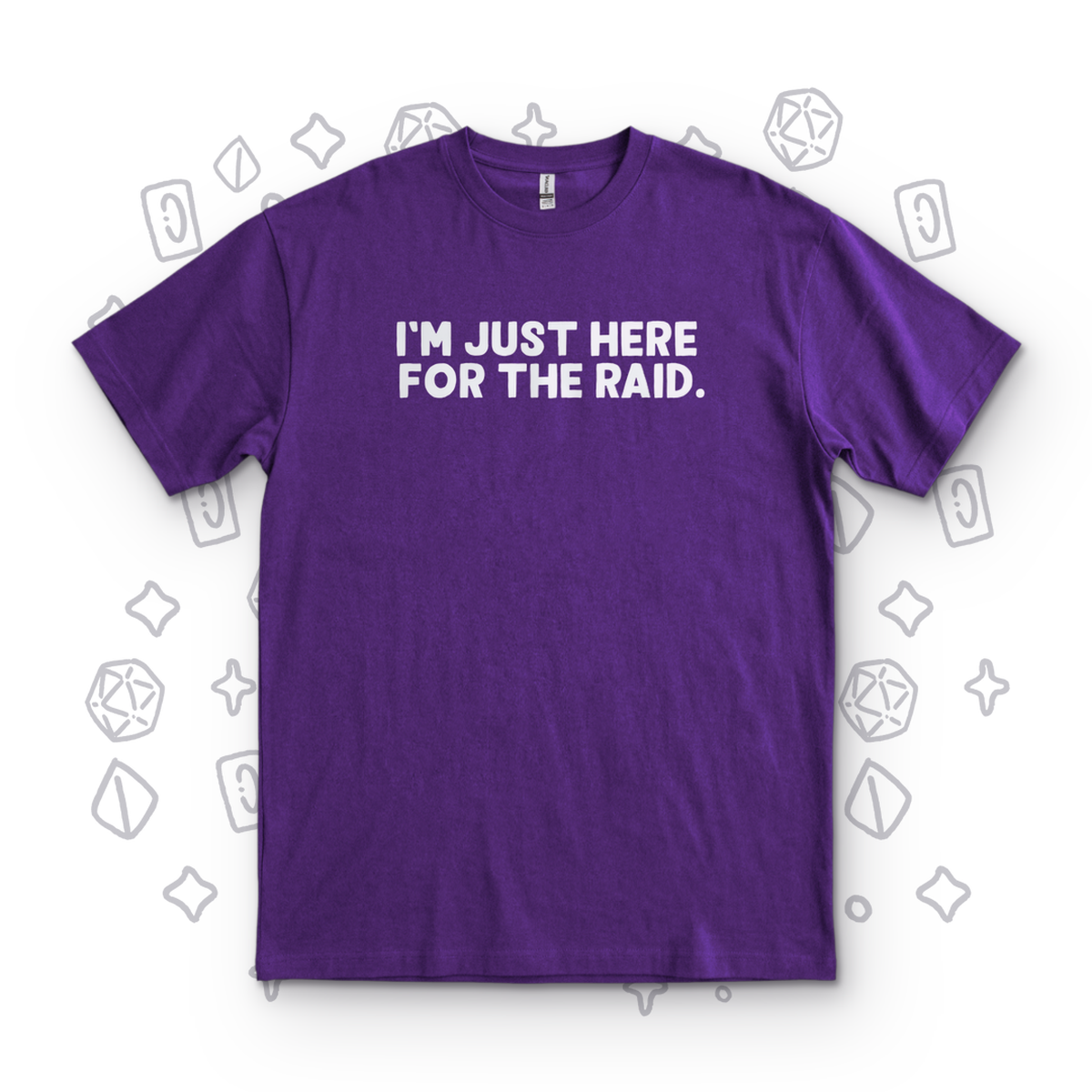 Just Here for the Raid - Purple