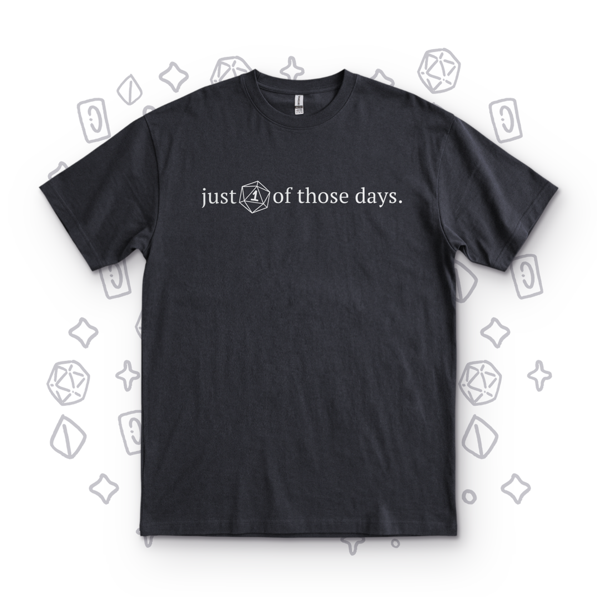 Just One of Those Days - Black