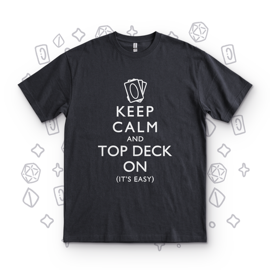 Keep Calm and Top Deck On - Black