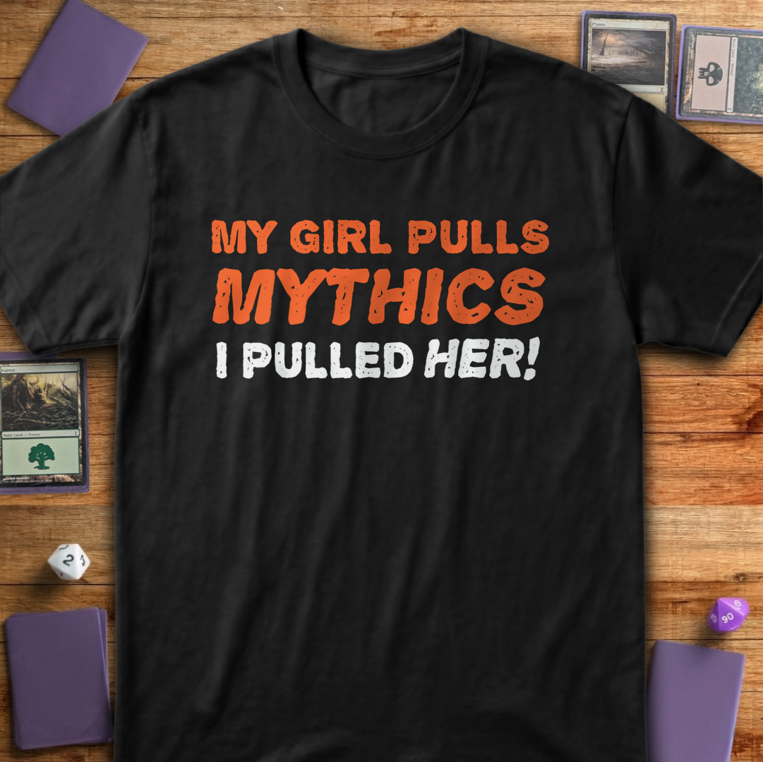 My Girl Pulls Mythics - Black