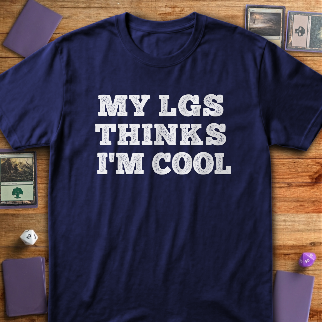 My LGS Thinks I'm Cool - Navy