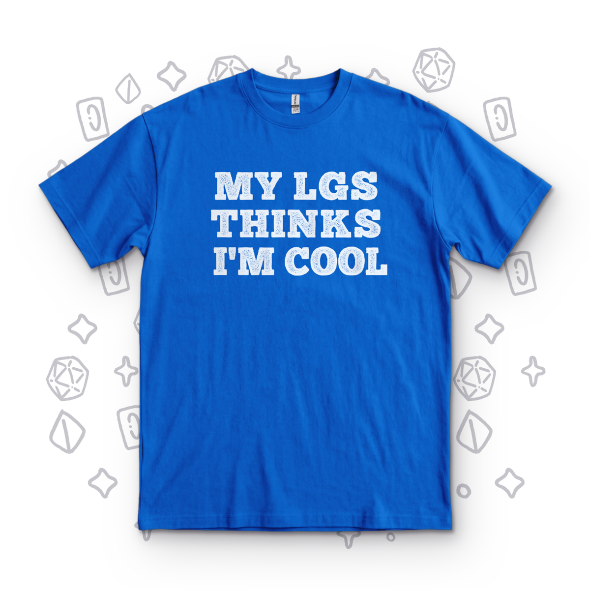 My LGS Thinks I'm Cool - Royal