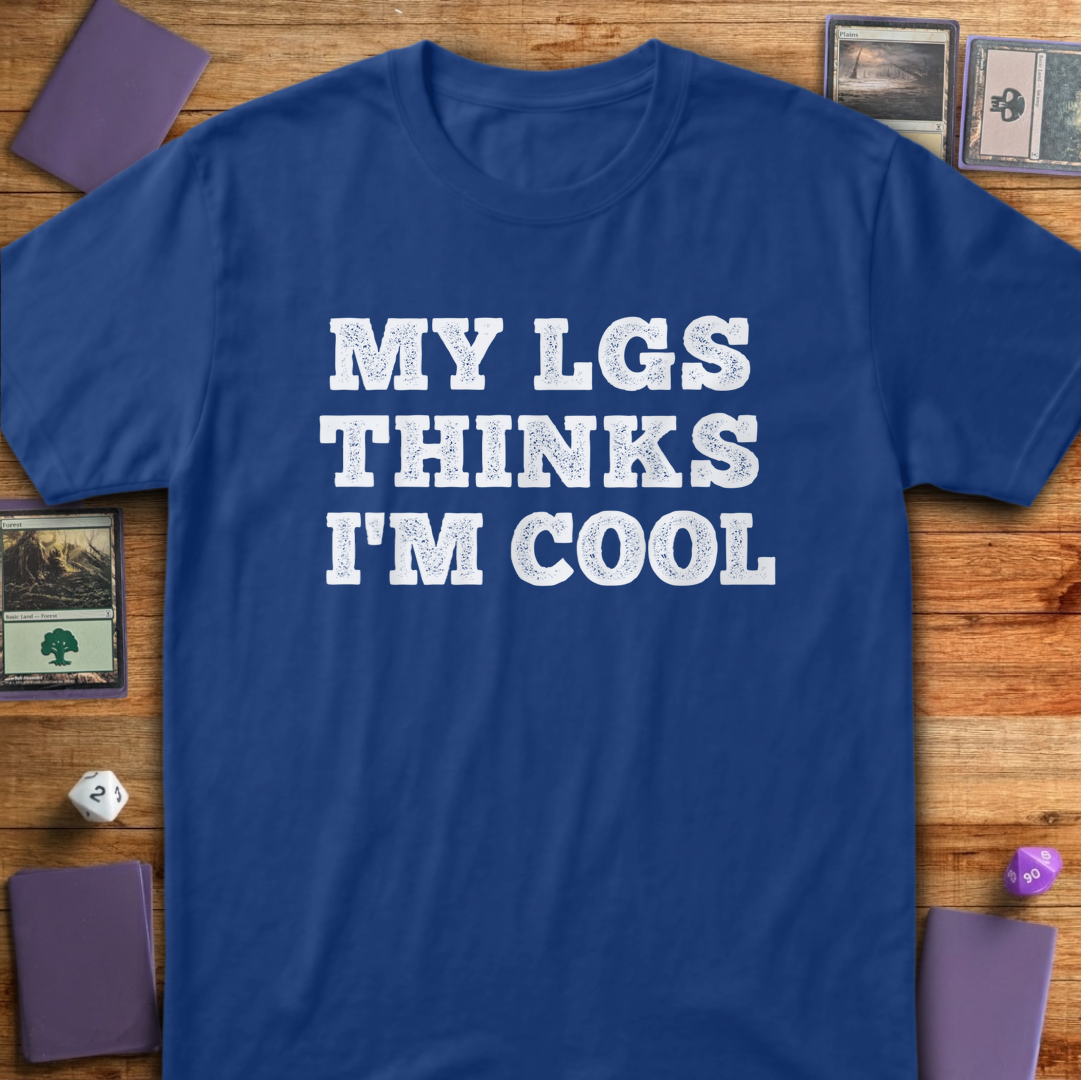 My LGS Thinks I'm Cool - Royal