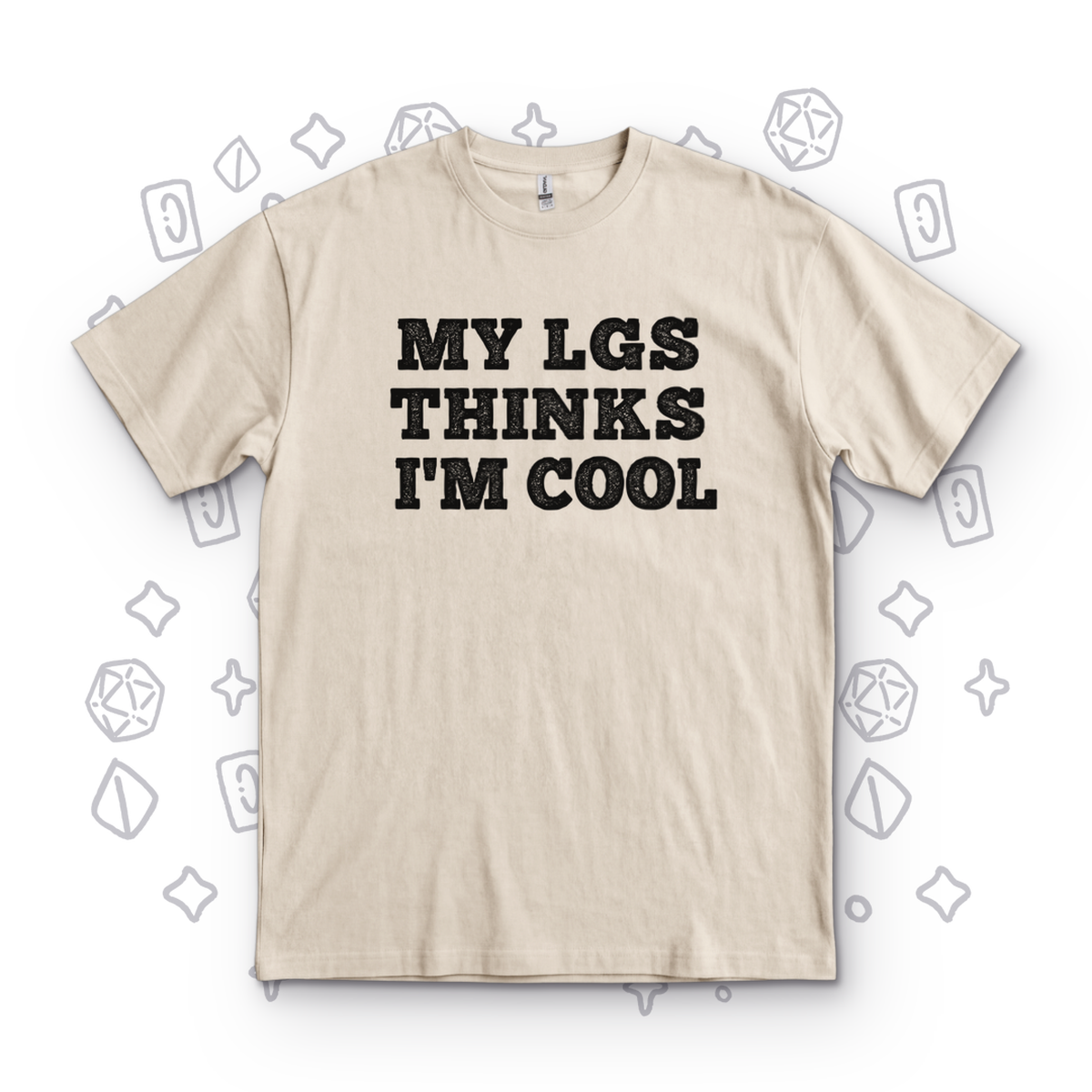 My LGS Thinks I'm Cool - Sand