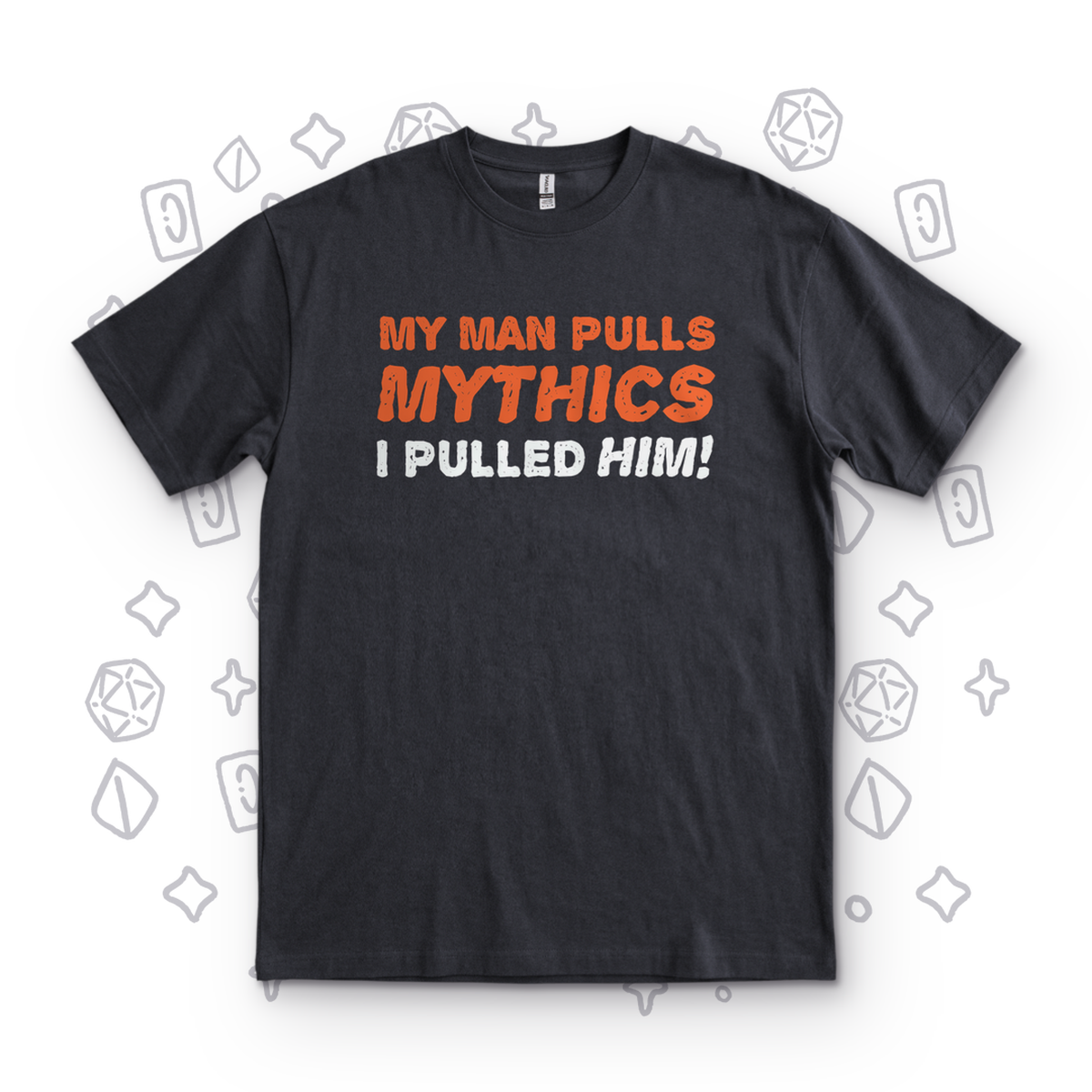 My Man Pulls Mythics - Black