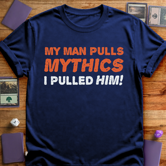 My Man Pulls Mythics - Navy
