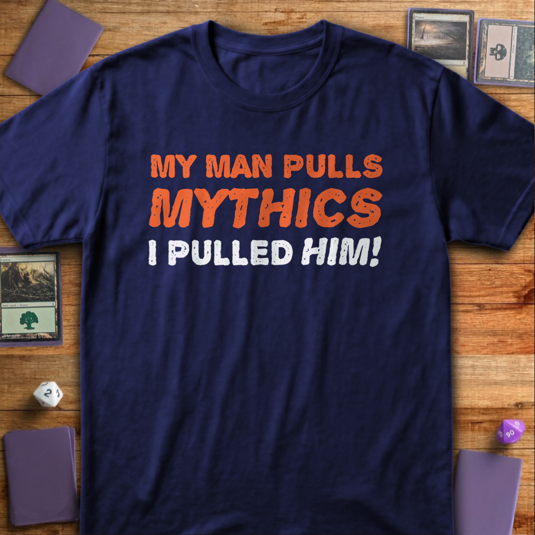 My Man Pulls Mythics - Navy