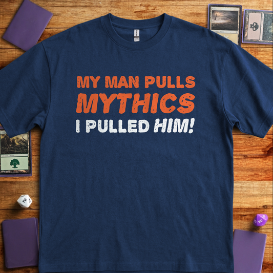 My Man Pulls Mythics - Navy