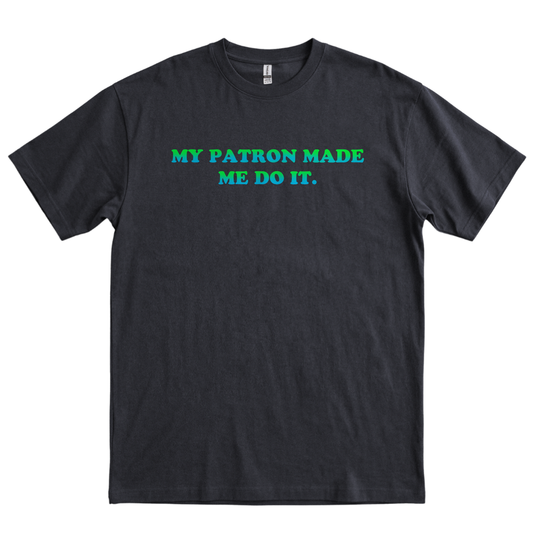 My Patron Made Me - Black