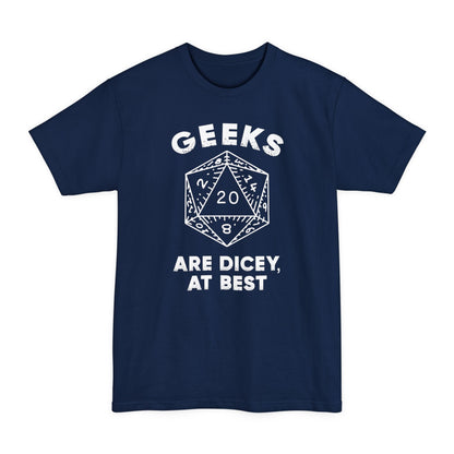 Geeks Are Dicey Tall Beefy-T® T-Shirt