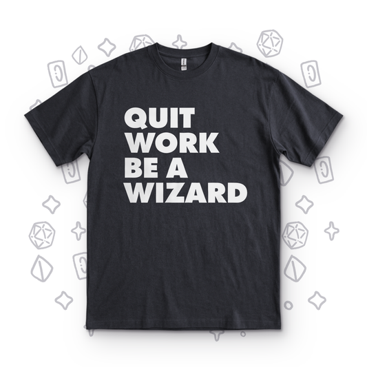 Quit Work Be a Wizard - Black