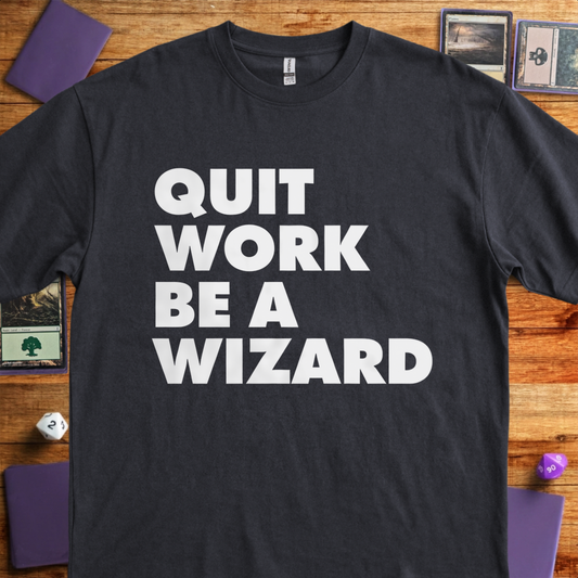 Quit Work Be a Wizard - Black