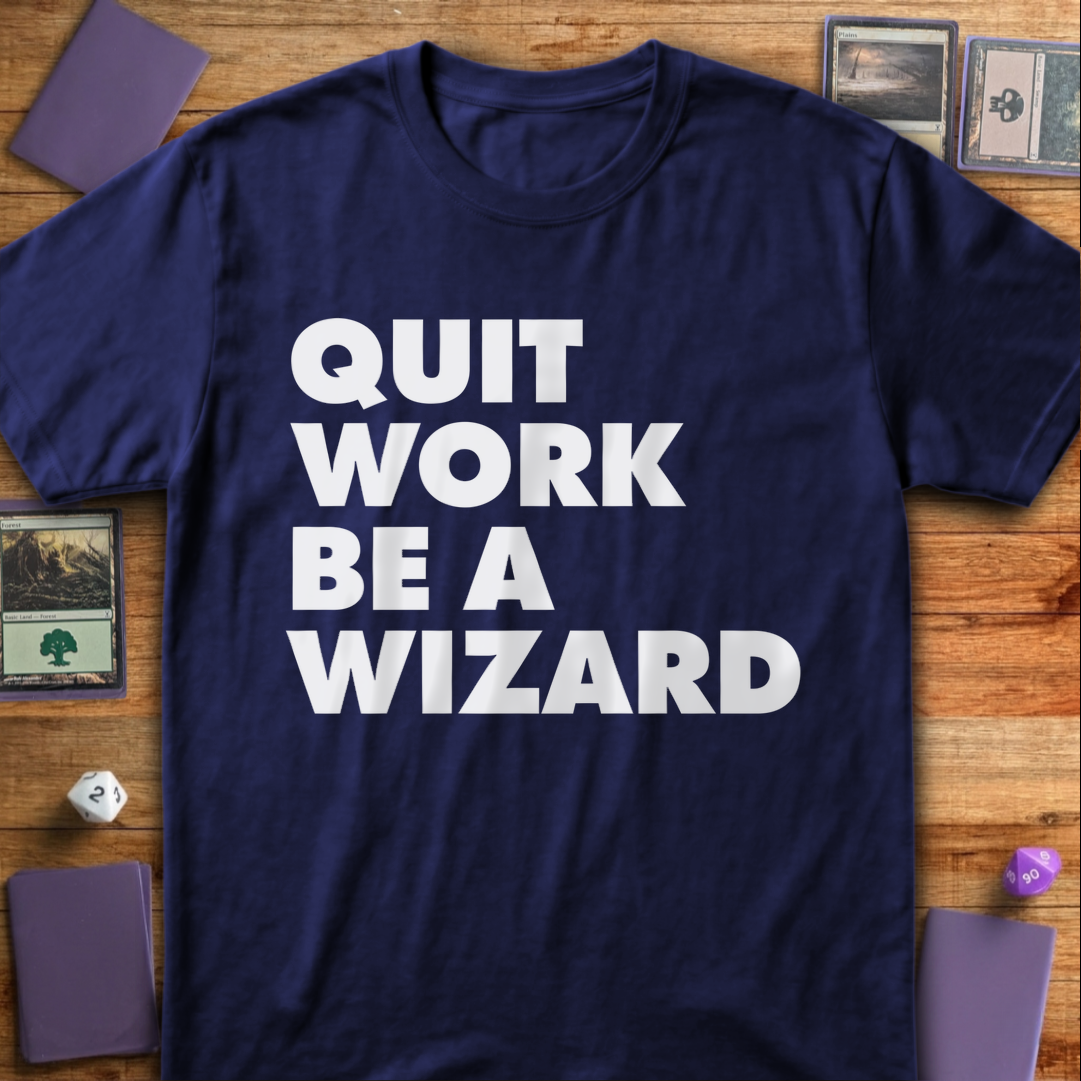 Quit Work Be a Wizard - Navy