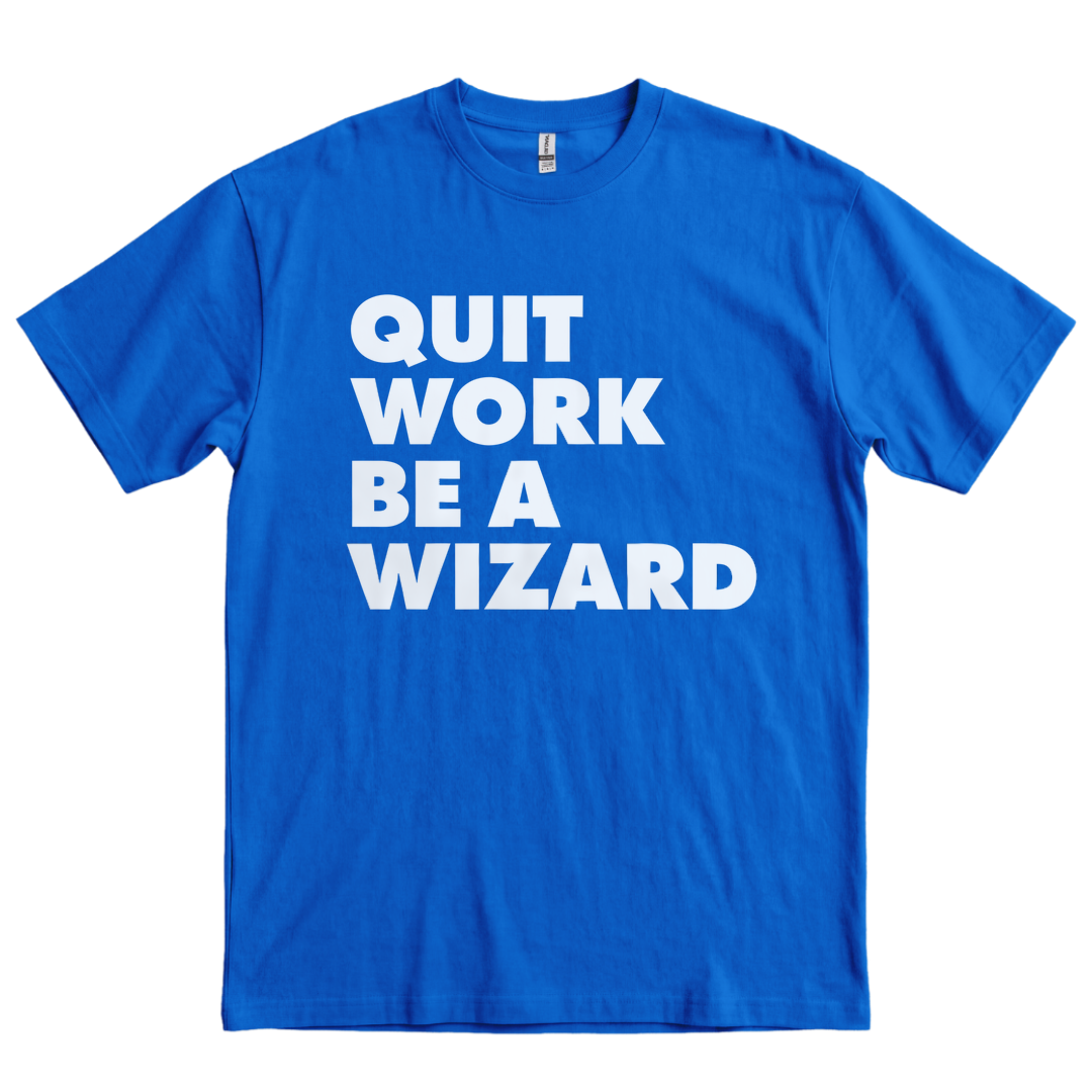 Quit Work Be a Wizard - Royal