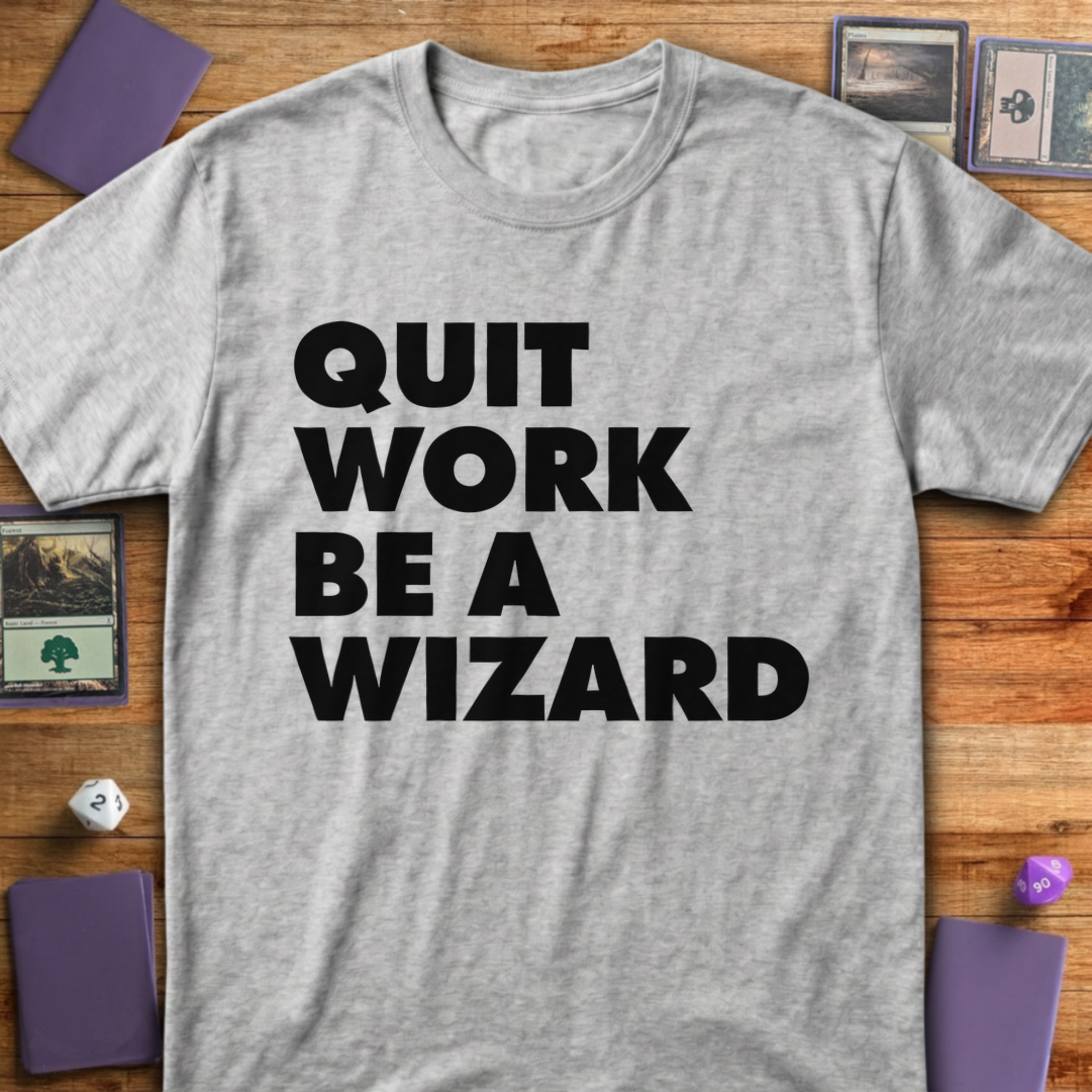 Quit Work Be a Wizard - Sport Grey