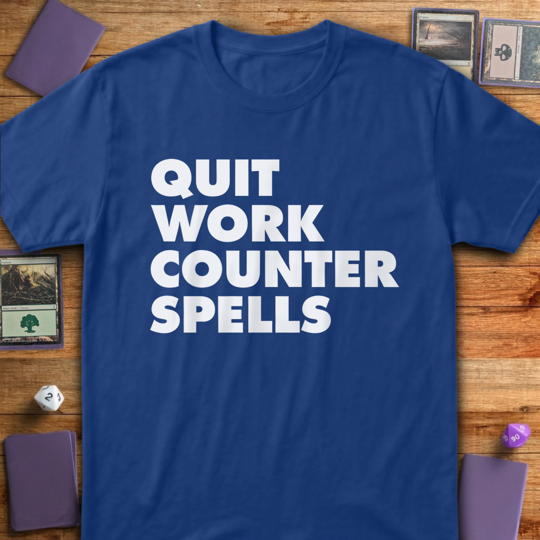 Quit Work Counter Spells - Royal