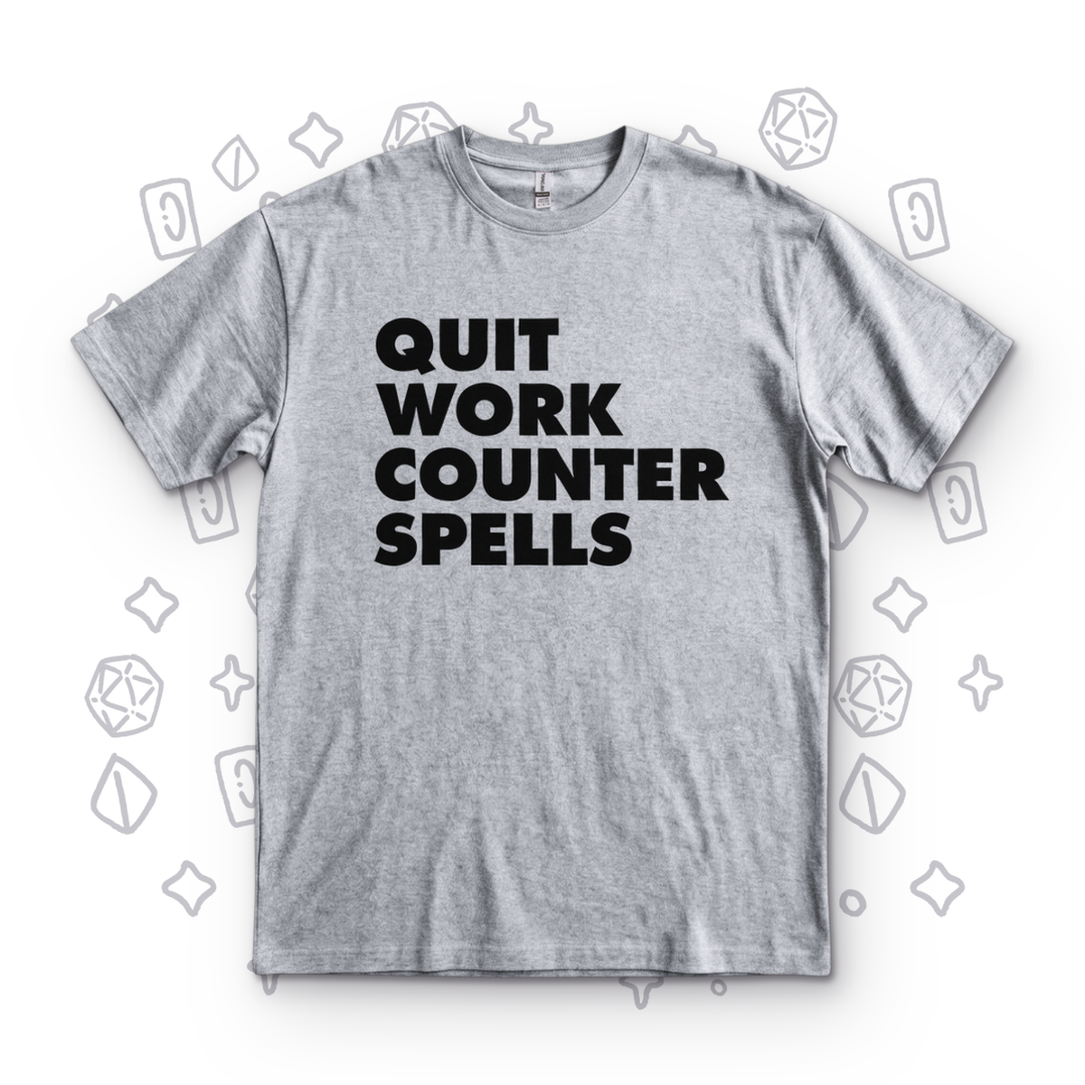 Quit Work Counter Spells - Sport Grey