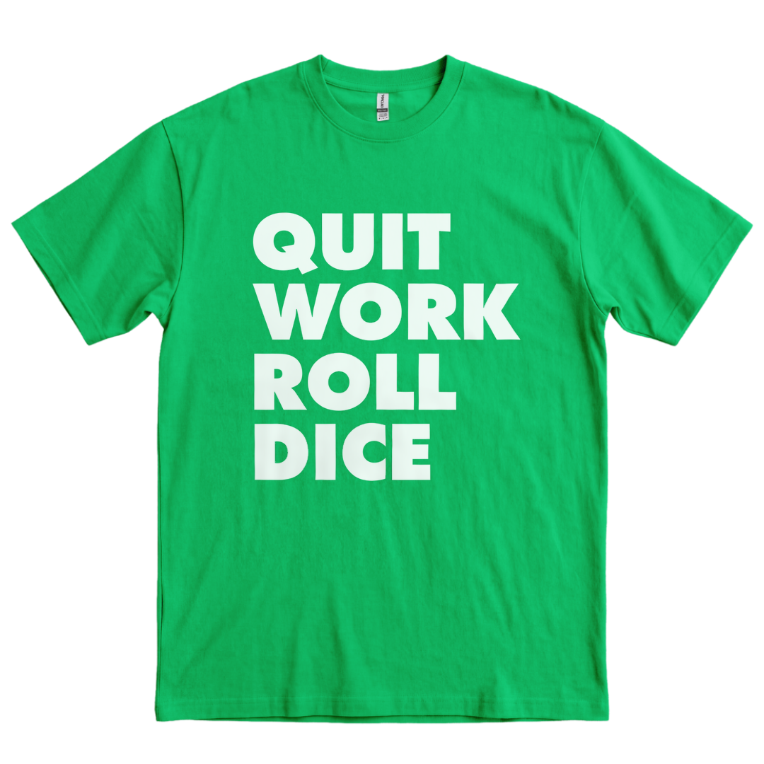 Quit Work Roll Dice - Kelly Green