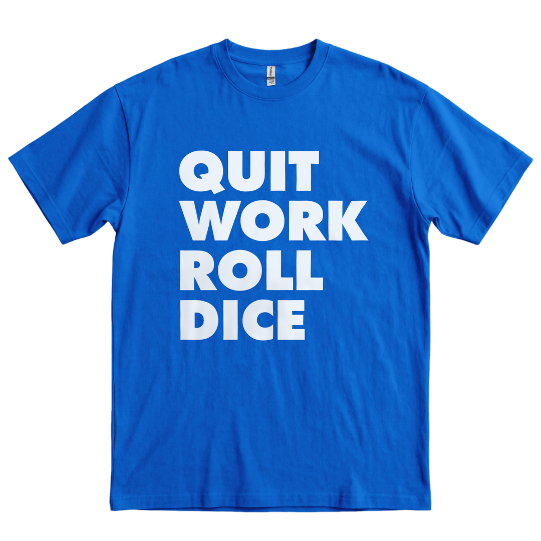 Quit Work Roll Dice - Royal