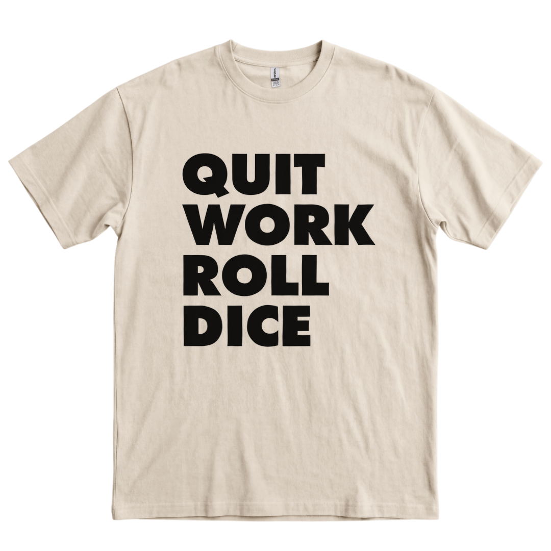Quit Work Roll Dice - Sand
