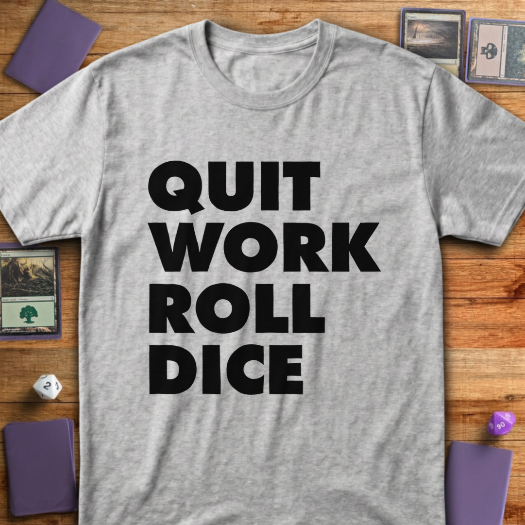 Quit Work Roll Dice - Sport Grey