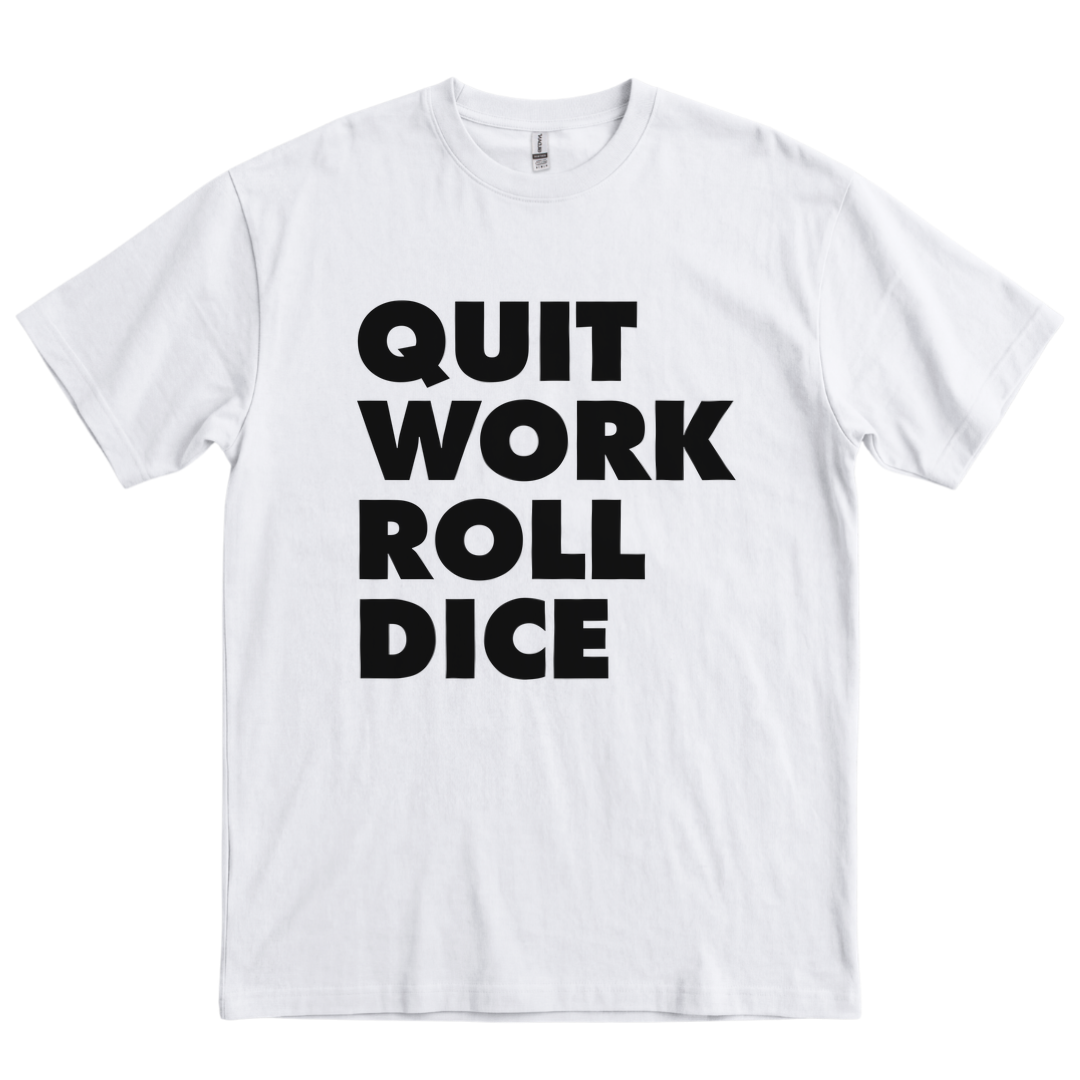 Quit Work Roll Dice - White