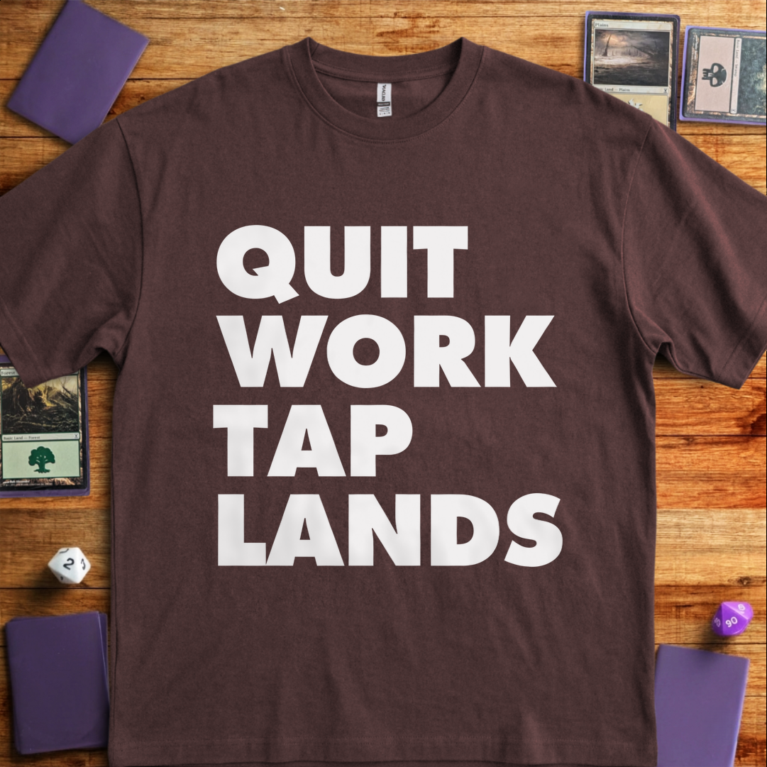 Quit Work Tap Lands - Dark Chocolate