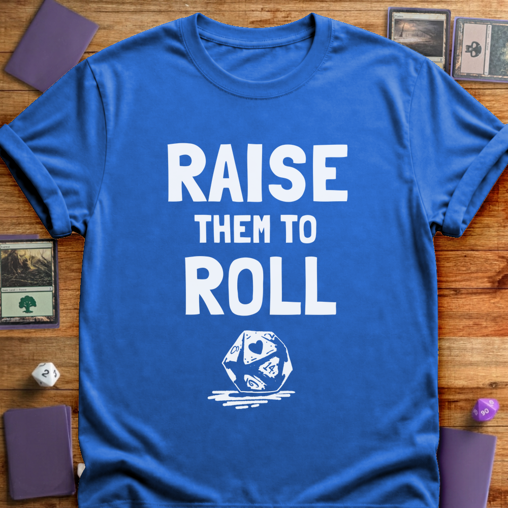 Raise Them To Roll - Royal
