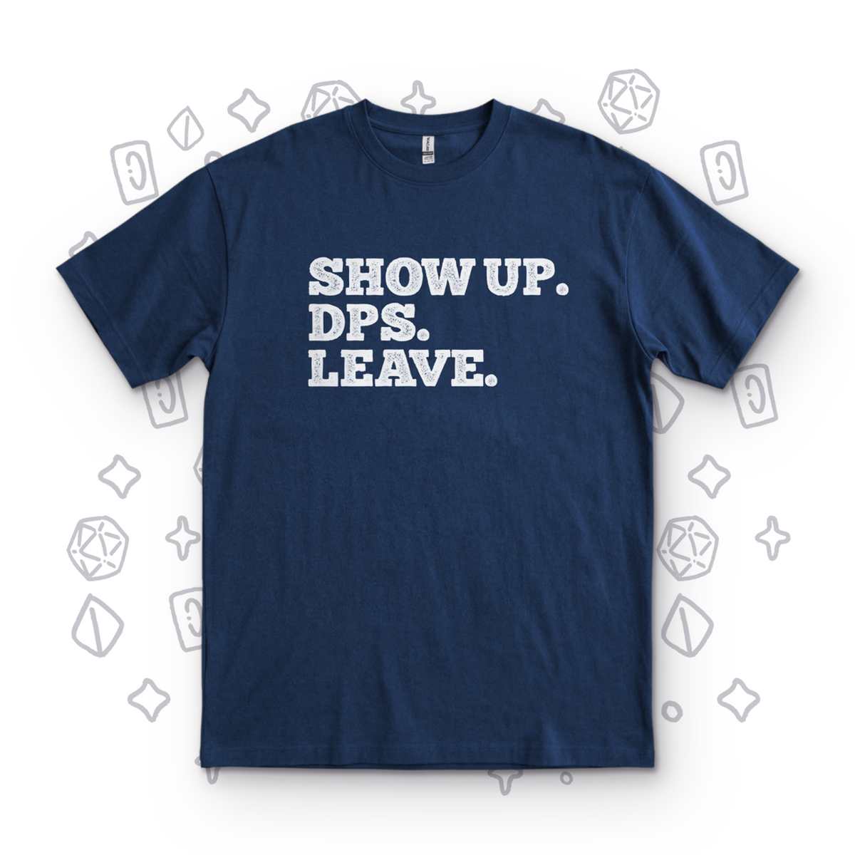 Show Up. DPS. Leave. - Navy
