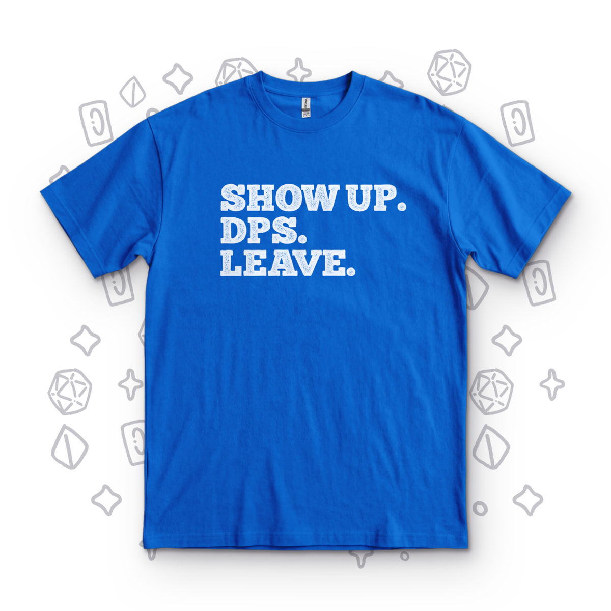 Show Up. DPS. Leave. - Royal