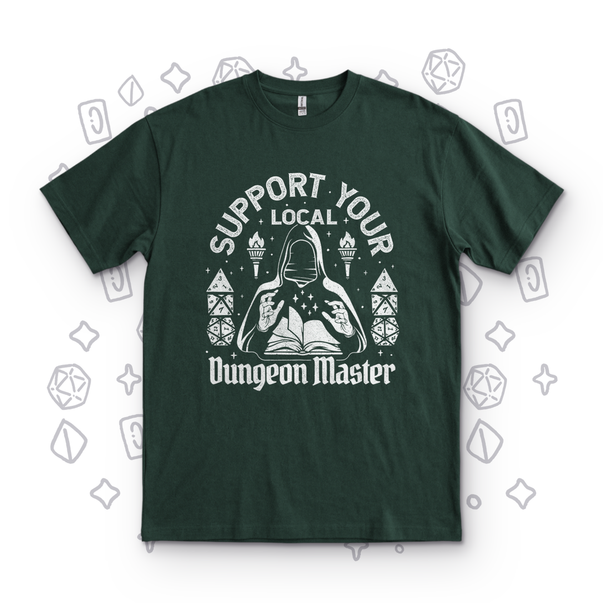 Support Your Local Dungeon Master - Forest Green