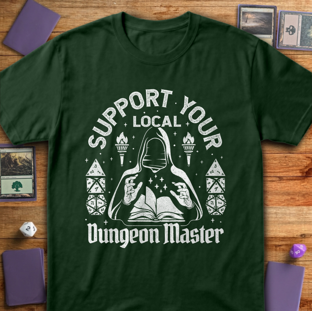 Support Your Local Dungeon Master - Forest Green
