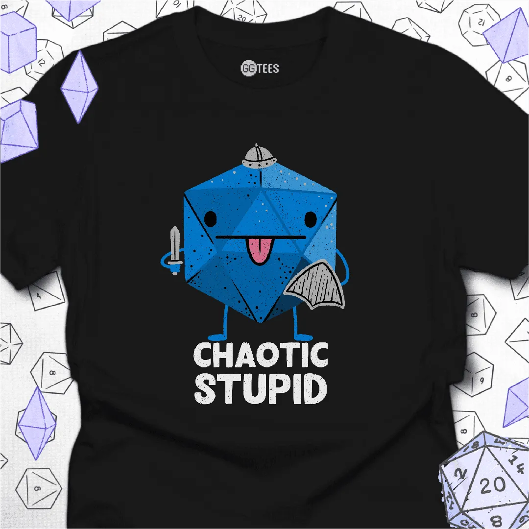 Chaotic Stupid T-Shirt - GG Tees