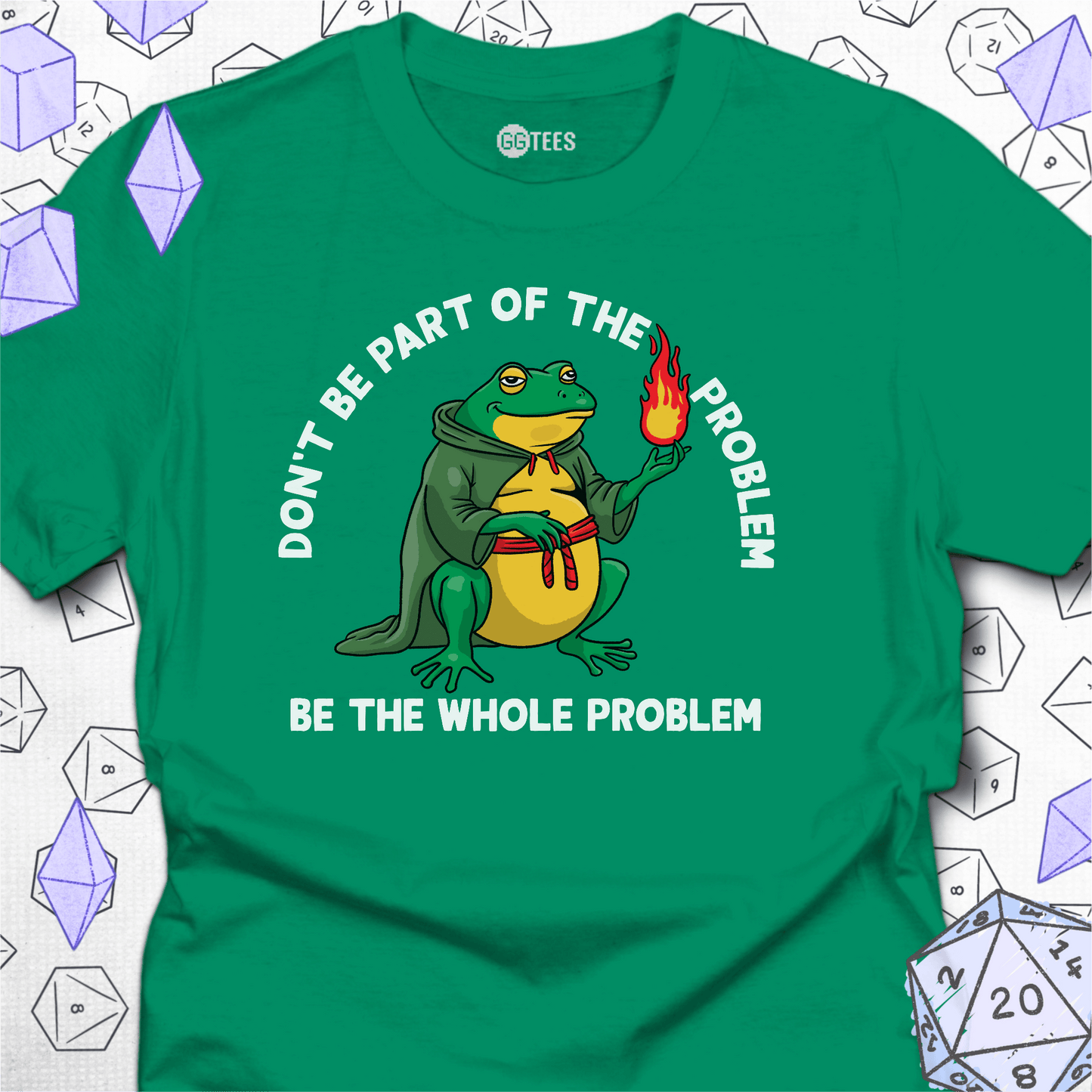 Be the Whole Problem T-Shirt