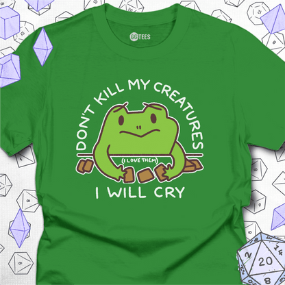 Don't Kill My Creatures T-Shirt