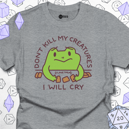 Don't Kill My Creatures T-Shirt