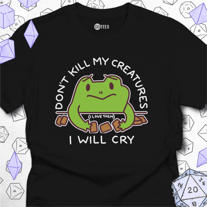 Don't Kill My Creatures T-Shirt