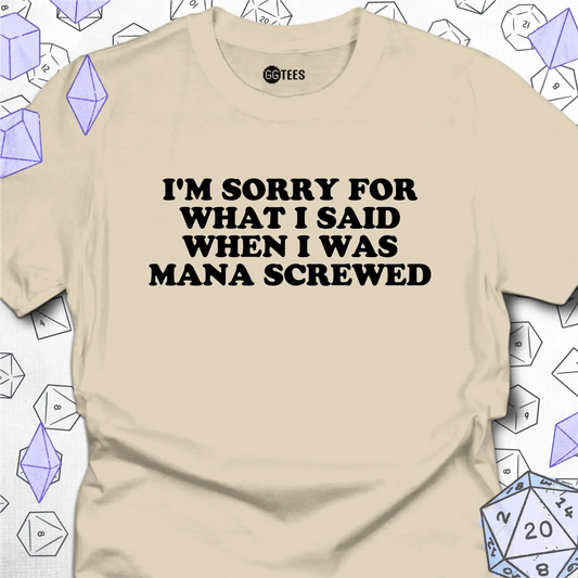 I'm Sorry Mana Screwed