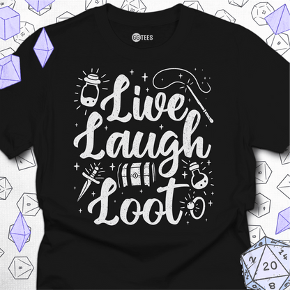 Live Laugh Loot T-Shirt